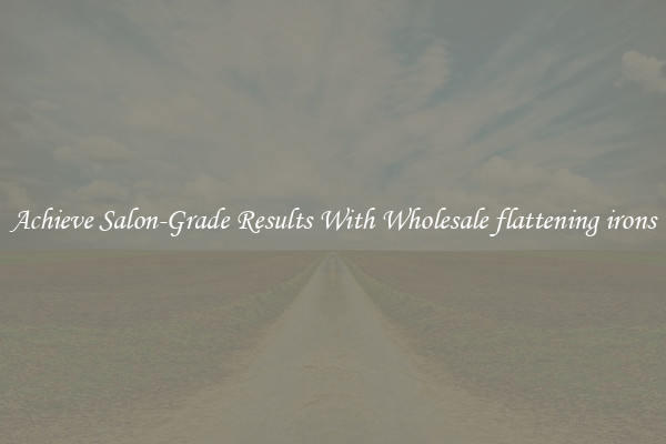 Achieve Salon-Grade Results With Wholesale flattening irons