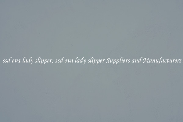 ssd eva lady slipper, ssd eva lady slipper Suppliers and Manufacturers