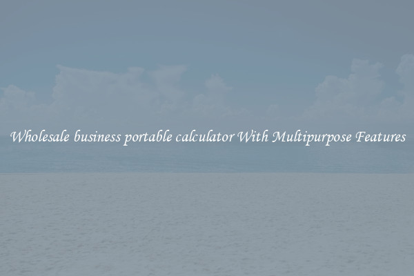 Wholesale business portable calculator With Multipurpose Features
