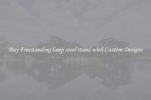 Buy Freestanding lamp steel stand with Custom Designs