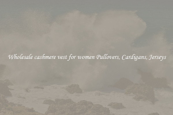 Wholesale cashmere vest for women Pullovers, Cardigans, Jerseys