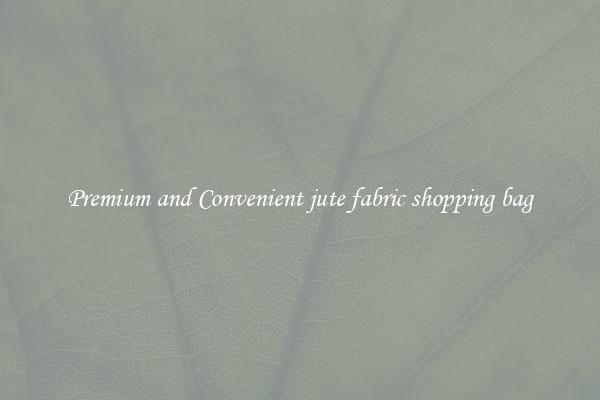 Premium and Convenient jute fabric shopping bag