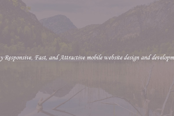 Buy Responsive, Fast, and Attractive mobile website design and development