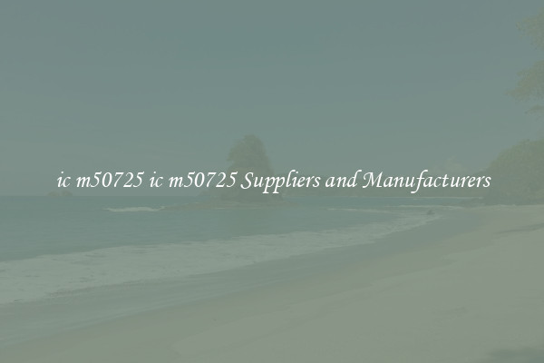 ic m50725 ic m50725 Suppliers and Manufacturers