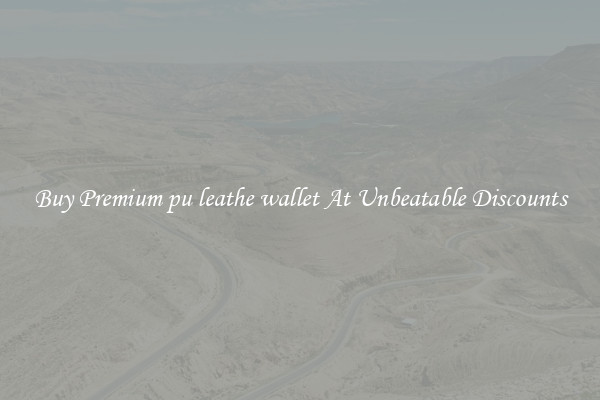 Buy Premium pu leathe wallet At Unbeatable Discounts