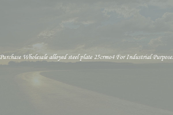 Purchase Wholesale alloyed steel plate 25crmo4 For Industrial Purposes
