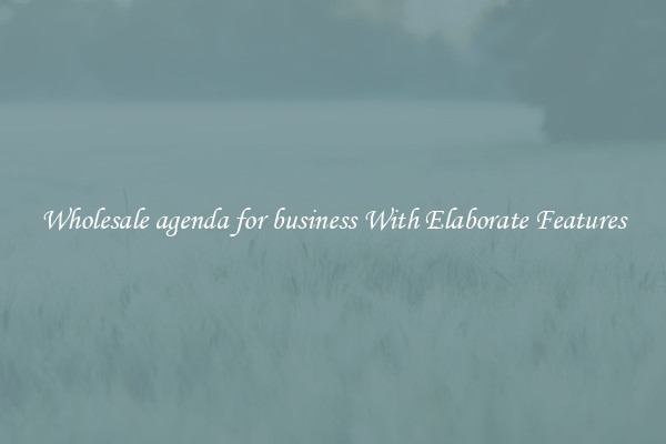 Wholesale agenda for business With Elaborate Features