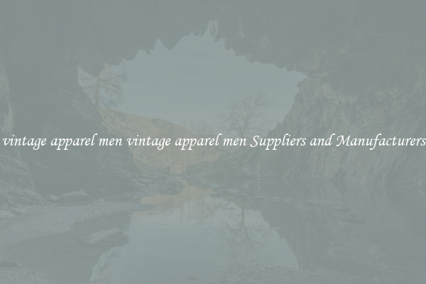 vintage apparel men vintage apparel men Suppliers and Manufacturers