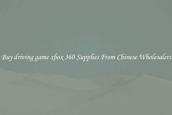 Buy driving game xbox 360 Supplies From Chinese Wholesalers