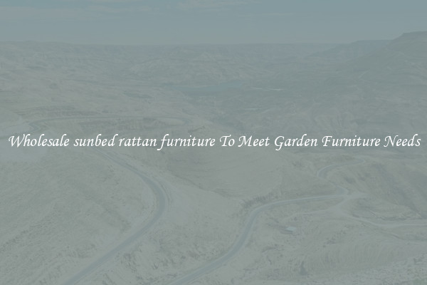 Wholesale sunbed rattan furniture To Meet Garden Furniture Needs