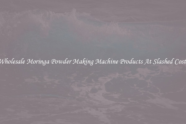 Wholesale Moringa Powder Making Machine Products At Slashed Costs