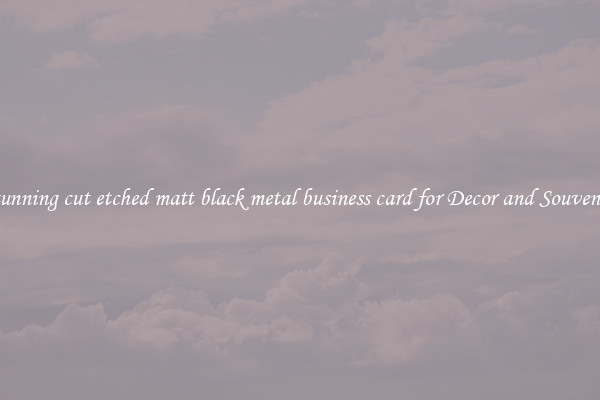 Stunning cut etched matt black metal business card for Decor and Souvenirs